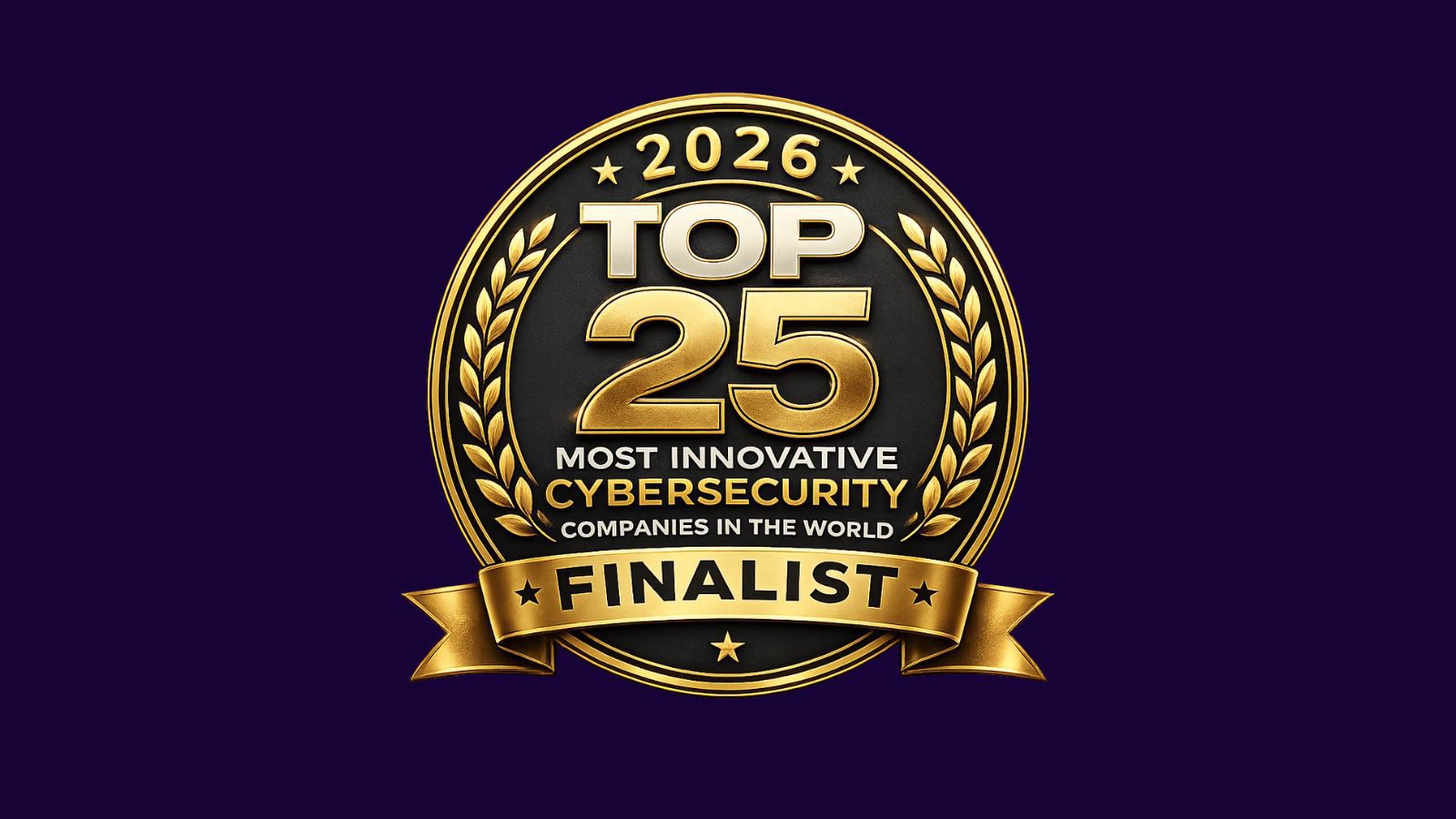 A circular badge featuring the text "2026 TOP 25 MOST INNOVATIVE CYBERSECURITY COMPANIES IN THE WORLD FINALIST". The badge has a gold color scheme with laurel leaves surrounding the text, set against a dark purple background.